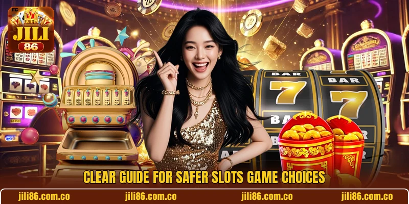 Clear guide for safer slots game choices Clear guide for safer slots game choices