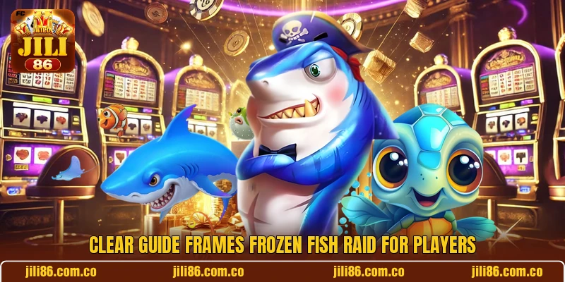 Clear guide frames Frozen Fish Raid for players