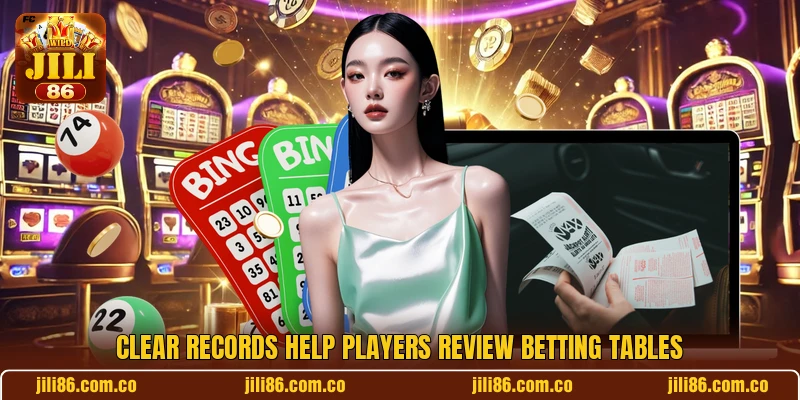 Clear records help players review betting tables Clear records help players review betting tables