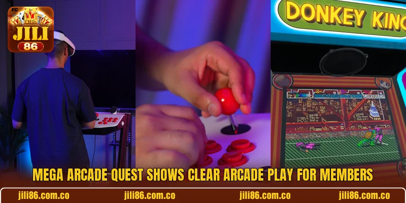 Mega arcade quest shows clear arcade play for members