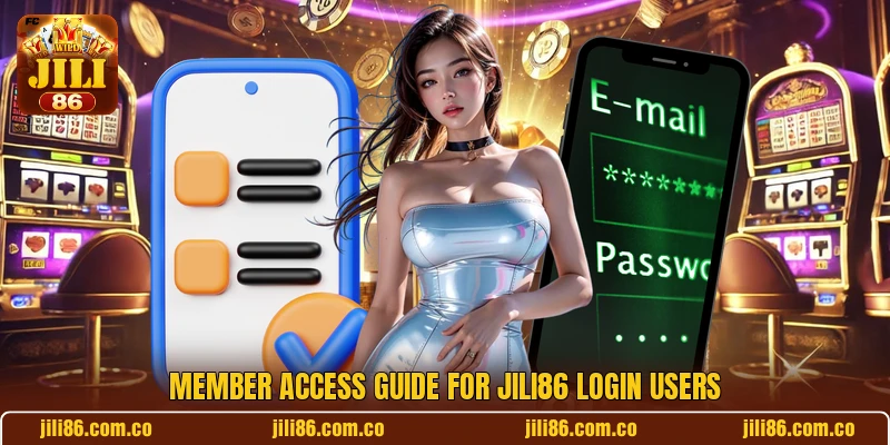 Member access guide for JILI86 login users Member access guide for JILI86 login users