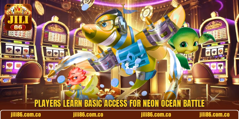 Players learn basic access for Neon Ocean Battle Players learn basic access for Neon Ocean Battle