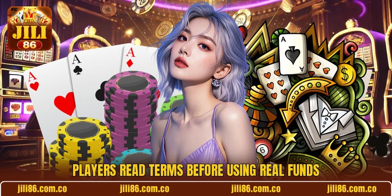 Players read terms before using real funds Players read terms before using real funds