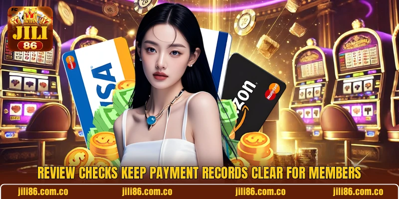 Review checks keep payment records clear for members Review checks keep payment records clear for members