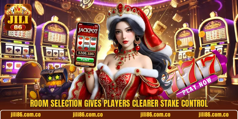Room selection gives players clearer stake control Room selection gives players clearer stake control