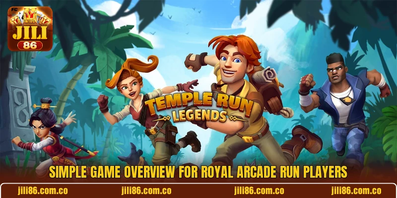 Simple game overview for Royal Arcade Run players Simple game overview for Royal Arcade Run players