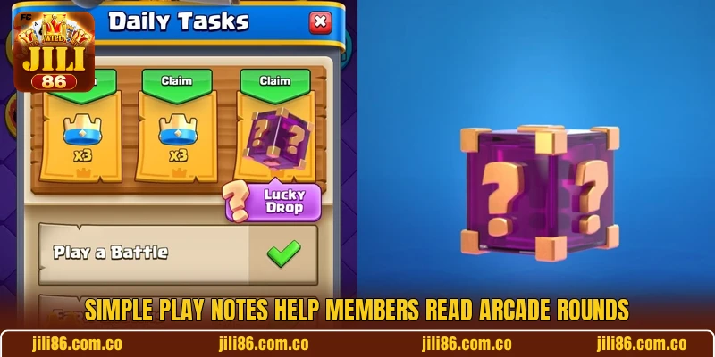 Simple play notes help members read arcade rounds