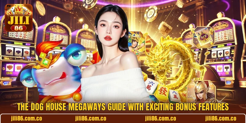 The Dog House Megaways Guide With Exciting Bonus Features